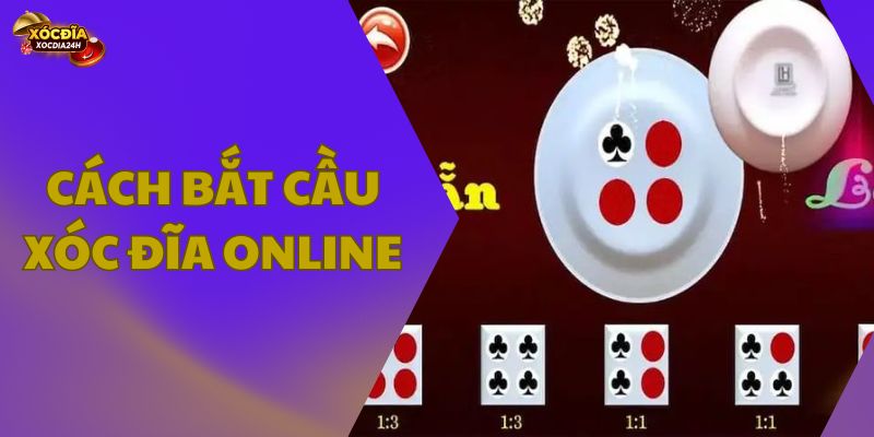 cách bắt cầu xóc đĩa online